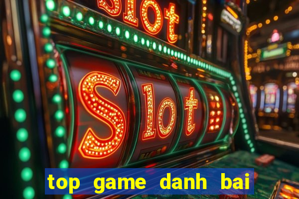 top game danh bai online hay nhat