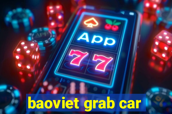 baoviet grab car