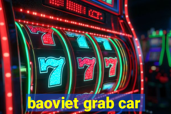 baoviet grab car