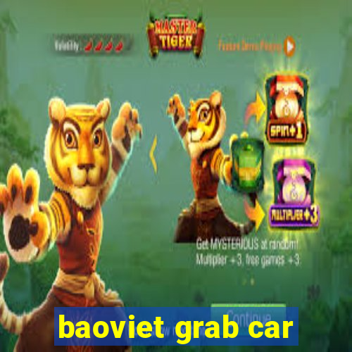 baoviet grab car