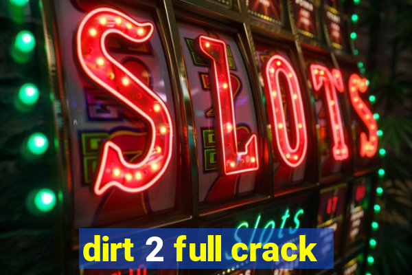 dirt 2 full crack