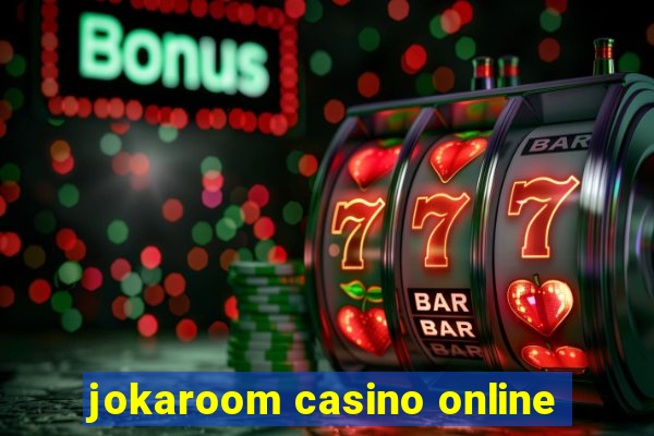 jokaroom casino online