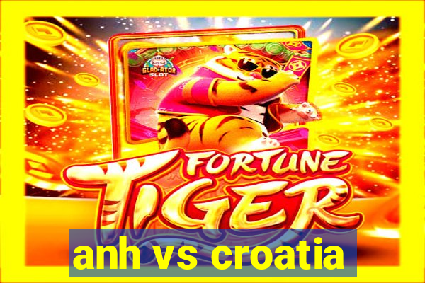 anh vs croatia