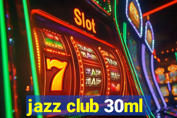 jazz club 30ml