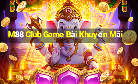 M88 Club Game Bài Khuyến Mãi