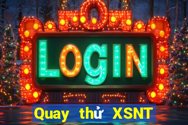 Quay thử XSNT Thứ 7