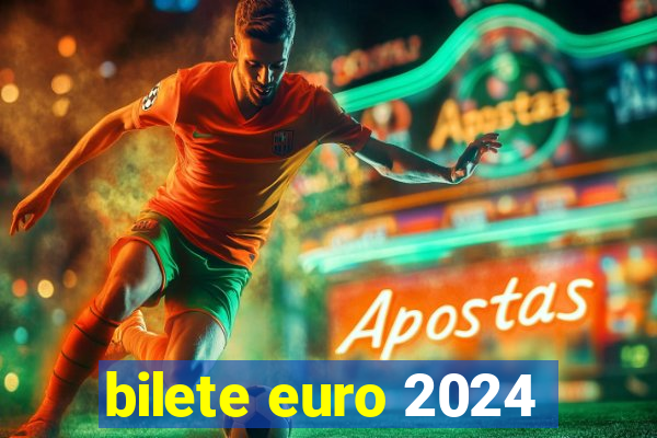 bilete euro 2024