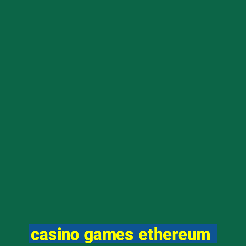 casino games ethereum