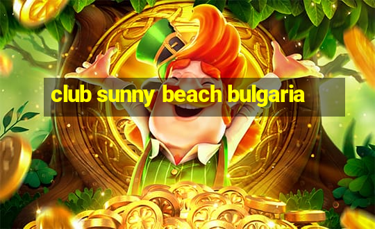 club sunny beach bulgaria