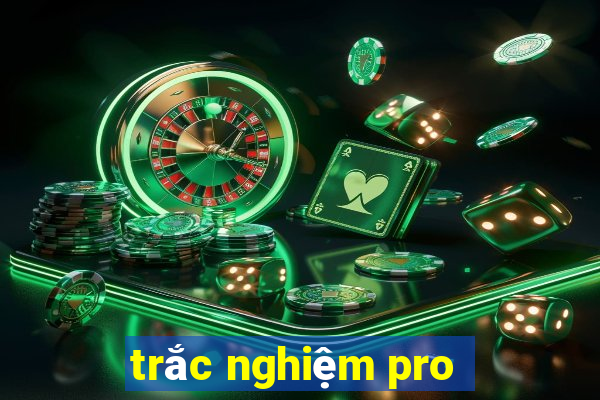 trắc nghiệm pro