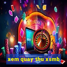 xem quay thu xsmb