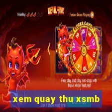 xem quay thu xsmb