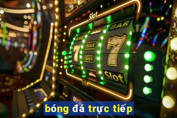 bóng đá trực tiếp