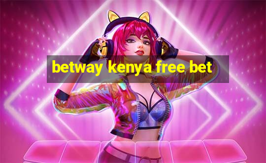 betway kenya free bet