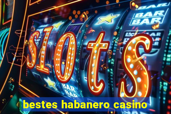 bestes habanero casino