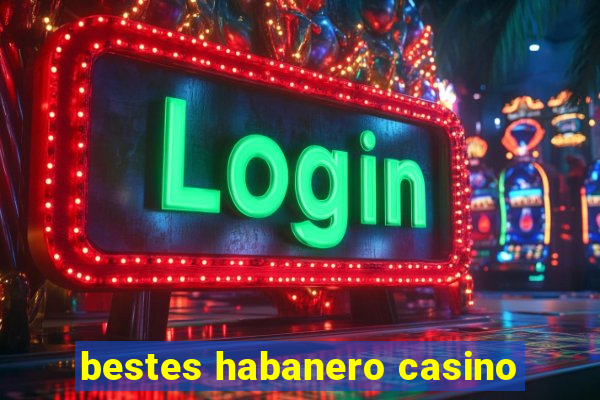 bestes habanero casino