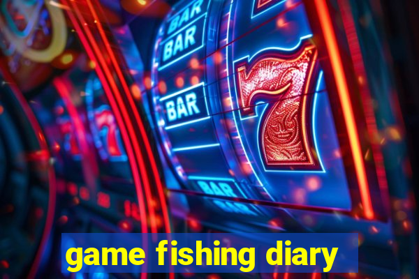 game fishing diary