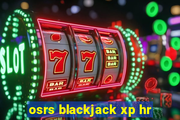 osrs blackjack xp hr