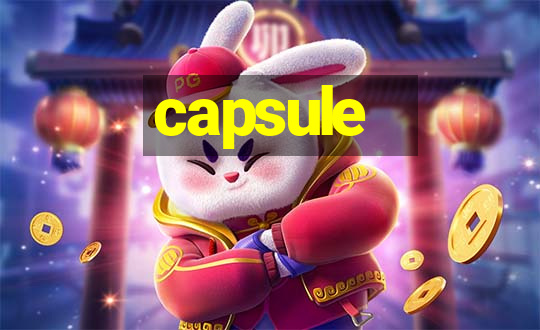 capsule