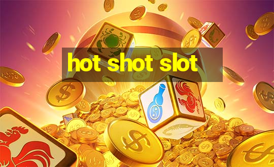 hot shot slot