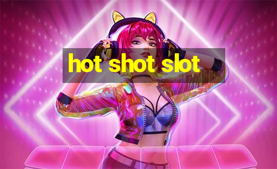 hot shot slot