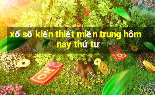 xổ số kiến thiết miền trung hôm nay thứ tư