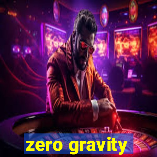 zero gravity