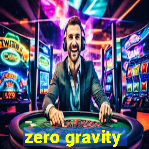 zero gravity