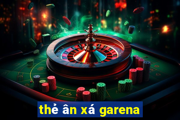 thẻ ân xá garena