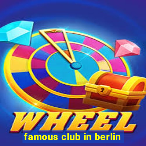 famous club in berlin