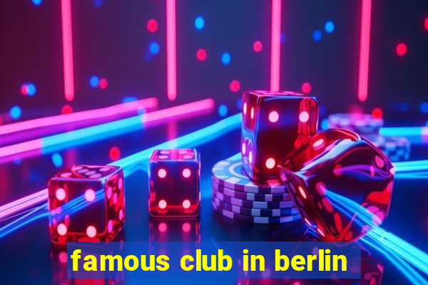 famous club in berlin