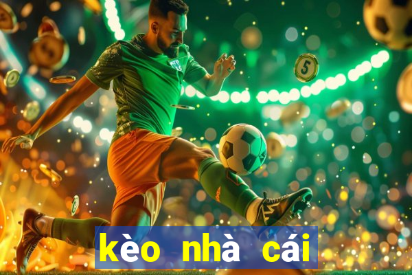 kèo nhà cái tỷ số bóng đá