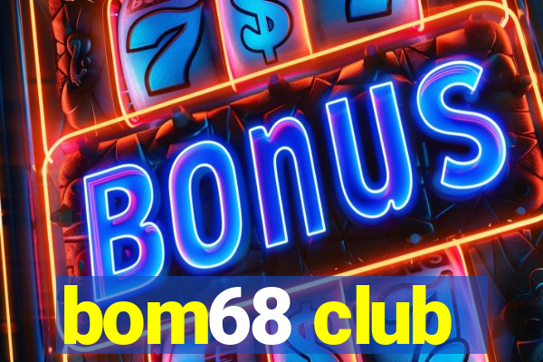 bom68 club