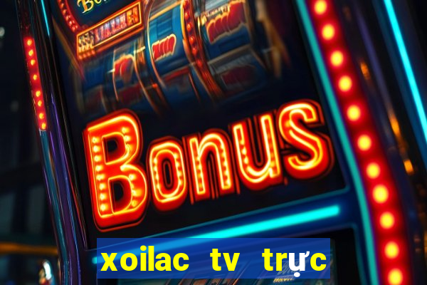 xoilac tv trực tiếp vtv6