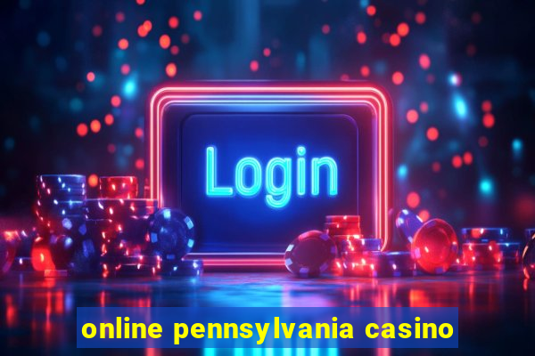 online pennsylvania casino