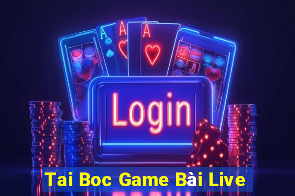 Tai Boc Game Bài Live