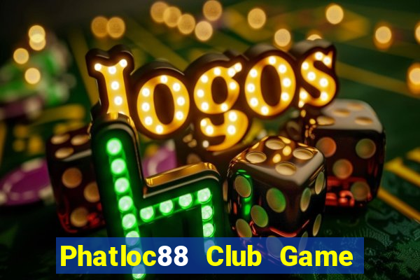 Phatloc88 Club Game Bài Mậu Binh