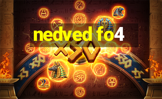 nedved fo4