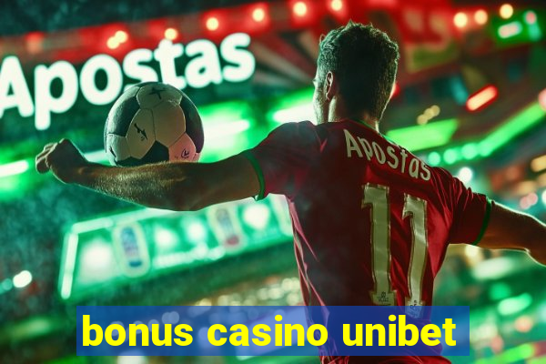 bonus casino unibet