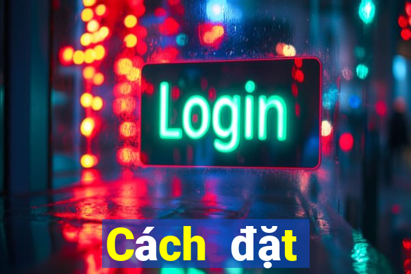 Cách đặt cược XSDTMB thứ bảy