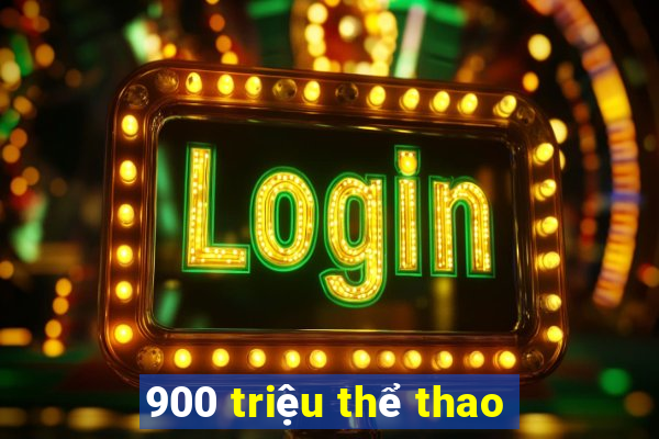 900 triệu thể thao