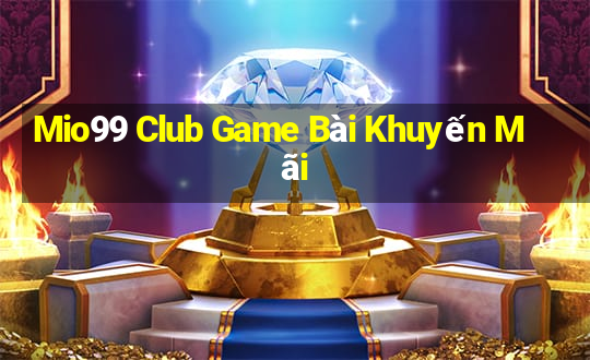 Mio99 Club Game Bài Khuyến Mãi