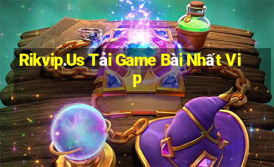 Rikvip.Us Tải Game Bài Nhất Vip