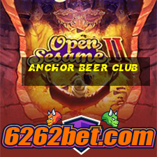 anchor beer club