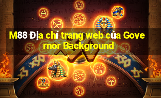 M88 Địa chỉ trang web của Governor Background