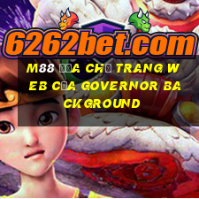 M88 Địa chỉ trang web của Governor Background