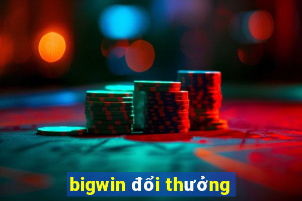 bigwin đổi thưởng