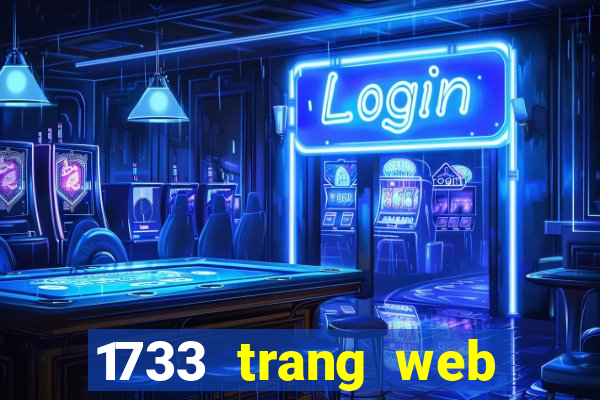 1733 trang web chơi game