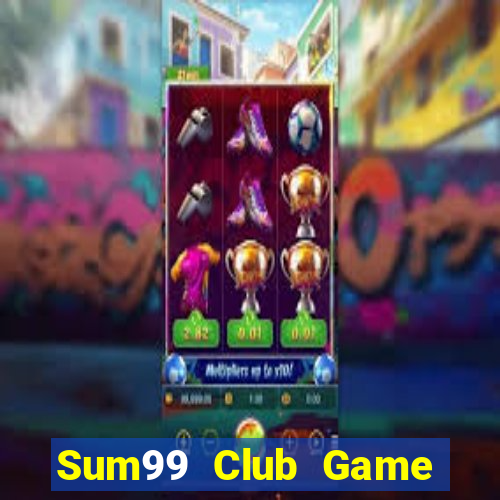 Sum99 Club Game Bài Online