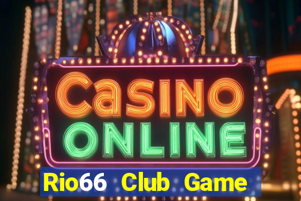 Rio66 Club Game Bài 24H